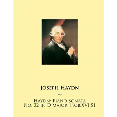 Haydn: Piano Sonata No. 32 in D major, Hob.XVI:51