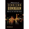 Memories of Downtown Birmingham: Where All the Lights Were Bright