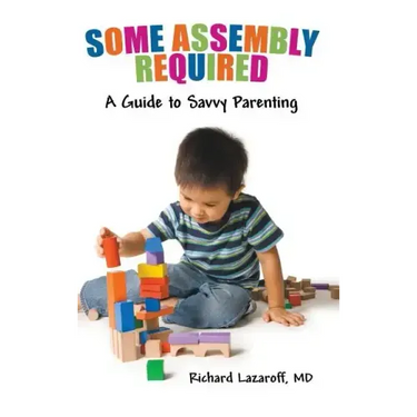 Some Assembly Required: A Guide to Savvy Parenting