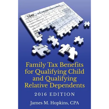 Family Tax Benefits for Qualifying Child and Qualifying Relative Dependents-2016 Edition