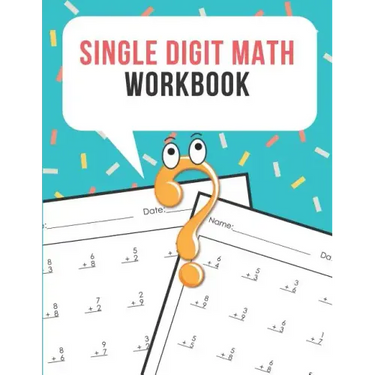 Single Digit Math Workbook: One Page A Day Math Single Digit Addition Problem Workbook for Prek to 1st Grade Students