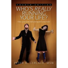Who's Really Running Your Life? Fourth Edition