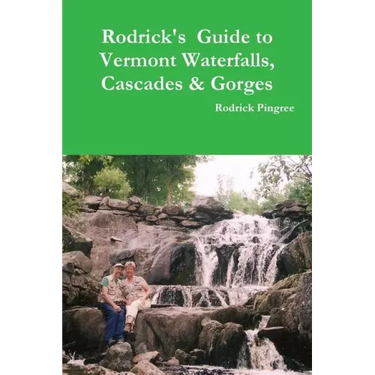 Rodrick's Guide to Vermont Waterfalls, Cascades & Gorges