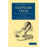 Egyptian Tales: Volume 1: Translated from the Papyri