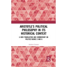 Aristotle's Political Philosophy in Its Historical Context: A New Translation and Commentary on Politics Books 5 and 6
