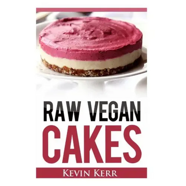 Raw Vegan Cakes: Raw Food Cakes, Pies, and Cobbler Recipes.