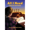 All I Need: A 365 Day Devotional