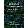 Exploring Thalamocortical Interactions: Circuitry for Sensation, Action, and Cognition