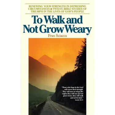 To Walk and Not Grow Weary: Renewing Your Strength in Depressing Circumstances