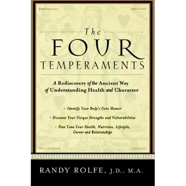 The Four Temperaments: A Rediscovery of the Ancient Way of Understanding Health and Character
