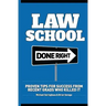 Law School Done Right: Proven Tips for Success from Recent Grads Who Killed It