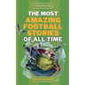The Beautiful Game - The Most Amazing Football Stories Of All Time