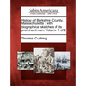 History of Berkshire County, Massachusetts: with biographical sketches of its prominent men. Volume 1 of 2