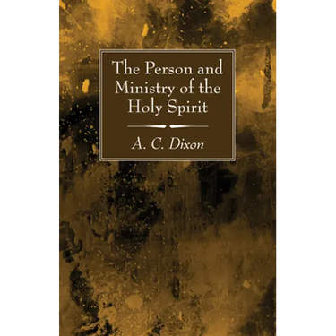 The Person and Ministry of the Holy Spirit