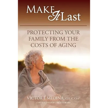 Make It Last: Protecting Your Family From the Costs of Aging