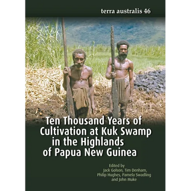Ten Thousand Years of Cultivation at Kuk Swamp in the Highlands of Papua New Guinea