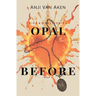 Opal Before: Book 2