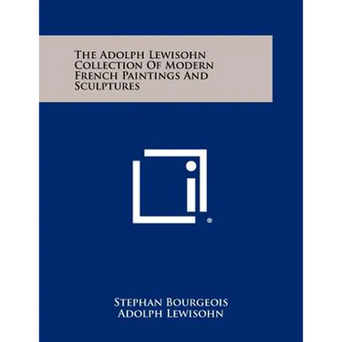 The Adolph Lewisohn Collection of Modern French Paintings and Sculptures