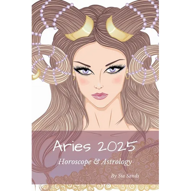 Aries 2025: Horoscope & Astrology