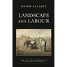 Landscape and Labour: Work, Place, and the Working Class in Eliot, Hardy, and Lawrence