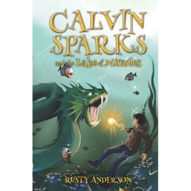 Calvin Sparks and the Lake of Miracles (Book 2)