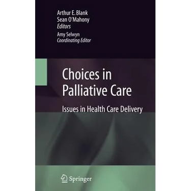 Choices in Palliative Care: Issues in Health Care Delivery