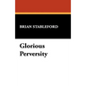 Glorious Perversity