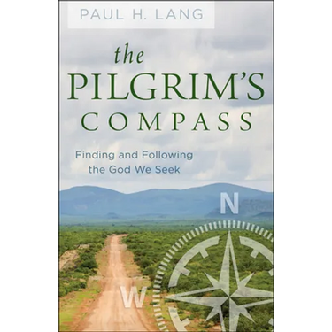 The Pilgrim's Compass: Finding and Following the God We Seek
