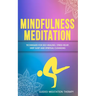 Mindfulness Meditation: Techniques for Self-Healing, Stress Relief, Deep Sleep and Spiritual Cleansing