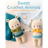 Sweet Crochet Animals: 15 Lovely Amigurunmi Designs to Crochet