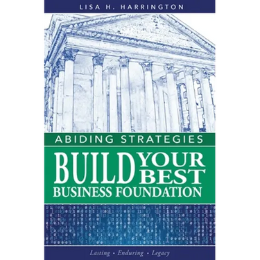 Abiding Strategies: Build Your Best Business Foundation