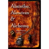 Absinthe, Alewives and Alchemy