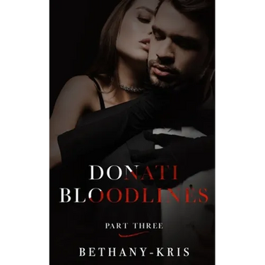 Donati Bloodlines: Part Three