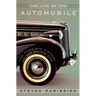 The Life of the Automobile: The Complete History of the Motor Car