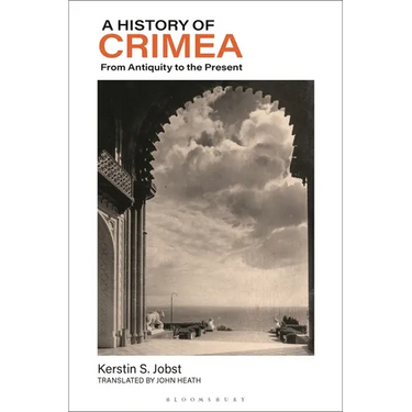 A History of Crimea: From Antiquity to the Present