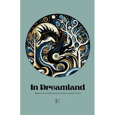 In Dreamland: Bilingual German-English Stories for German Language Learners
