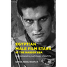 Egyptian Male Film Stars in the Nasser Era: Envisioning a National Identity