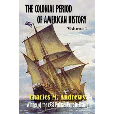 The Colonial Period of American History: The Settlements