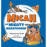Mighty Micah the Marathoner