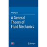 A General Theory of Fluid Mechanics