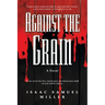 Against the Grain