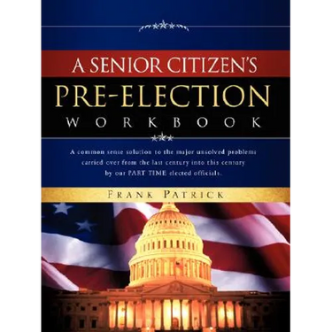 A Senior Citizen's Pre-Election Workbook