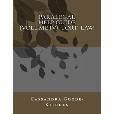 Paralegal Help Guide (Volume IV) Tort Law