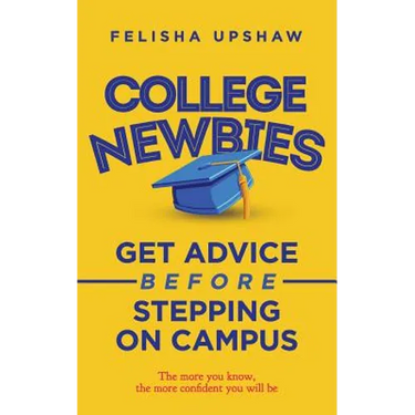 College Newbies: Get Advice Before Stepping On Campus