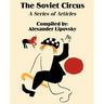 The Soviet Circus: A Series of Articles