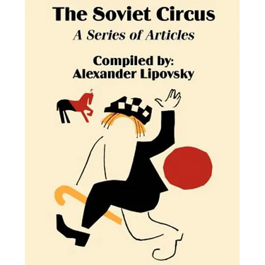 The Soviet Circus: A Series of Articles