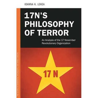 17N's Philosophy of Terror: An Analysis of the 17 November Revolutionary Organization