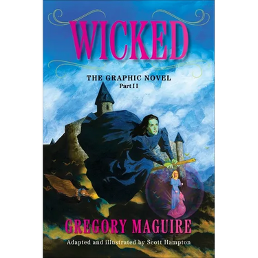 Wicked: The Graphic Novel Part II