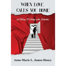 When Love Calls You Home: A Journey to Healing and Restoration