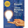 Blueprint for Your Library Marketing Plan